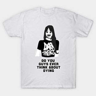 GothBarbie Do You Guys Ever Think About Dying Barbenheimer Meme T-Shirt